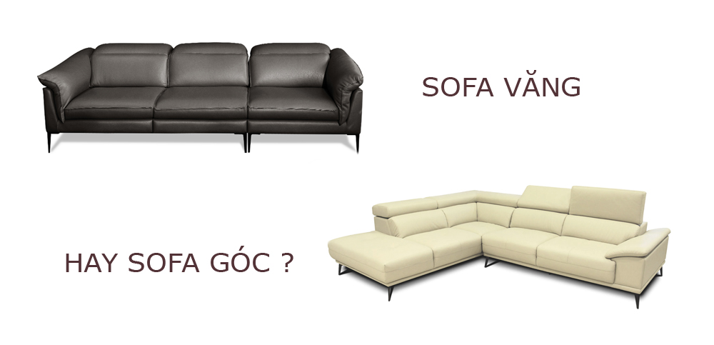 Nên chọn sofa văng hay sofa góc?